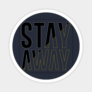 STAY AWAY COVID-19 Magnet